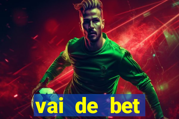 vai de bet esportes da sorte